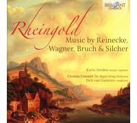 CICONIA CONSORT/DICK VAN GASTEREN - RHEINGOLD: MUSIC BY REINECKE, BRUCH, WAGNER & SILCHER