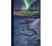 Carl Richard Unger Unger, Carl Richard Carl Rich Morkinskinna (Copertina rigida)