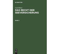 Carl Ritter Carl Ritter: Das Recht Der Seeversicherung. Band (Copertina rigida)