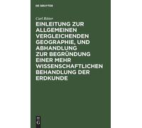 Carl Ritter Einleitung Zur Allgemeinen Vergleichenden Geograp (Copertina rigida)