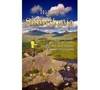 Carl Rogers Walking in Northern Snowdonia: Twenty Circular Walks Exp (Tascabile)
