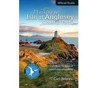 Carl Rogers Walking the Isle of Anglesey Coastal Path - Official Gui (Tascabile)