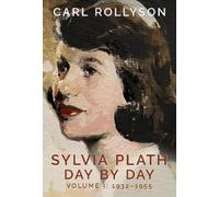 Carl Rollyson Sylvia Plath Day by Day, Volume 1 (Copertina rigida)