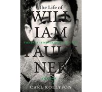 Carl Rollyson The Life of William Faulkner (Copertina rigida)