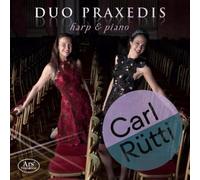 Carl Rütti Duo Praxedis: Harp & Piano: Works By Carl Rütti (CD) Album