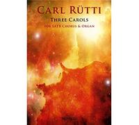 Carl Rütti: Three Carols (SATB/Organ). For Coro SATB, Accompagnamento di Organo