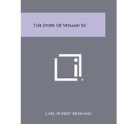 Carl Rupert Addinall The Story of Vitamin B1 (Tascabile)