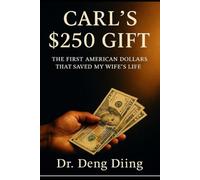 CARL’S $ 250 GIFT: THE FIRST AMERICAN DOLLARS THAT SAVED MY WIFE’S LIFE