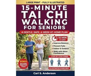 Carl S Anderson 15-Minute Tai Chi Walking for Seniors (Tascabile)