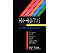 Carl S. Dudley Sally A. Johnson Energizing the Congregation (Tascabile)