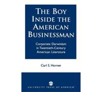 Carl S. Horner The Boy Inside the American Businessman (Tascabile)