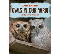 Carl Safina Owls in Our Yard (Copertina rigida)