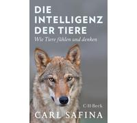 Carl Safina Sigrid S Die Intelligenz der Tiere: Wie Tiere fühlen und (Tascabile)
