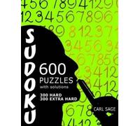 Carl Sage 600 Sudoku Puzzles. 300 Hard and 300 Extra Hard, with solu (Tascabile)