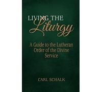 Carl Schalk Living the Liturgy (Tascabile)