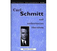 Carl Schmitt and Authoritarian Liberalism: Strong State, Free Economy