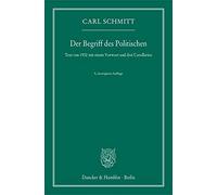 Carl Schmitt Der Begriff des Politischen. (Tascabile)