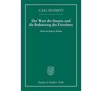 Carl Schmitt Der Wert des Staates und die Bedeutung des Einzelnen. (Tascabile)