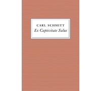 Carl Schmitt Ex Captivitate Salus (Copertina rigida)
