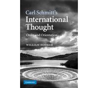 Carl Schmitt's International Thought: Order and Orientation