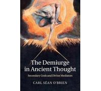 Carl Séan O'Brien The Demiurge in Ancient Thought (Tascabile)