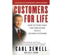 Customers for Life: How to Turn That One-Time Buyer Into a Lifetime Customer
