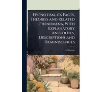 Carl Sextus Hypnotism, its Facts, Theories and Related Phenom (Copertina rigida)