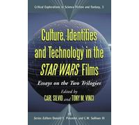 Carl Silvio Culture, Identities and Technology in the Star Wars Film (Tascabile)