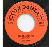 CARL SMITH - CARL SMITH 45 RPM I'LL WALK WITH YOU / TOMORROW NIGHT