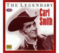 Carl Smith - Legendary