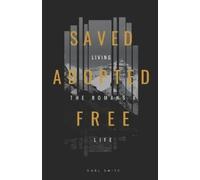 Carl Smith Saved, Adopted, Free (Tascabile)