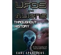 Carl Spartacus UFOs and Aliens Throughout History (Tascabile)