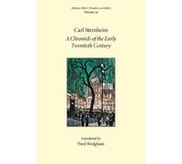 Carl Sternheim A Chronicle of the Early Twentieth Century (Tascabile)