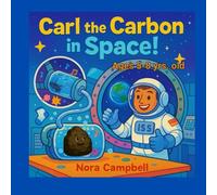 Carl the Carbon in Space: Science-Packed Adventure| Perfect for kids ages 5-8