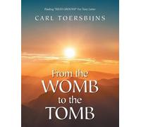 Carl Toersbijns From the Womb to the Tomb (Tascabile)
