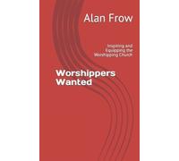 Carl Tuttle Matt Redman Alan Frow Worshippers Wanted (Tascabile)