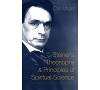 Carl Unger Steiner's Theosophy and Principles of Spiritual Science (Tascabile)
