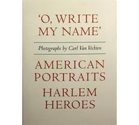 Carl Van Vechte Carl Van Vechten: 'O, Write My Name': America (Copertina rigida)