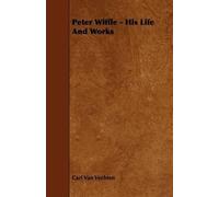Carl Van Vechten Peter Wiffle - His Life And Works (Tascabile)