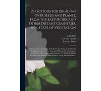 Carl Von 1707-1 Directions for Bringing Over Seeds and Plants, From (Tascabile)