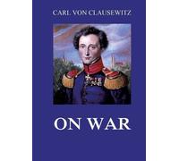 Carl Von Clausewitz On War (Tascabile)