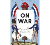 Carl von Clausewitz On War (Tascabile) Classics of World Literature