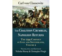 Carl von Clausewitz The Coalition Crumbles, Napoleon Returns (Tascabile)