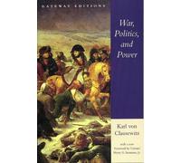 Carl von Clausewitz War, Politics, and Power (Tascabile)