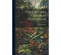 Carl Von Linné Characteres Generum Plantarum (Tascabile)