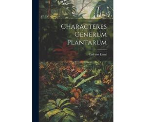 Carl Von Linné Characteres Generum Plantarum (Tascabile)
