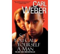 Carl Weber So You Call Yourself A Man (Tascabile)