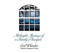 Carl Whitaker Midnight Musings of a Family Therapist (Copertina rigida)