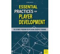 Carl Wild Essential Practices for Player Development (Tascabile)