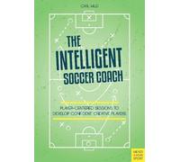 Carl Wild The Intelligent Soccer Coach (Tascabile)